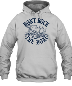 Don’t Rock The Boat Unisex Hoodie