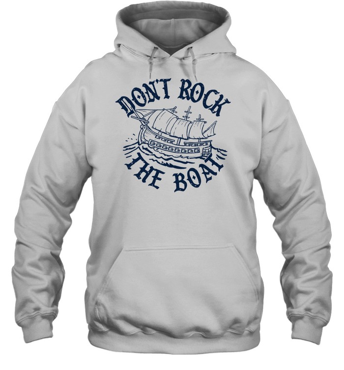 Don’t Rock The Boat Unisex Hoodie