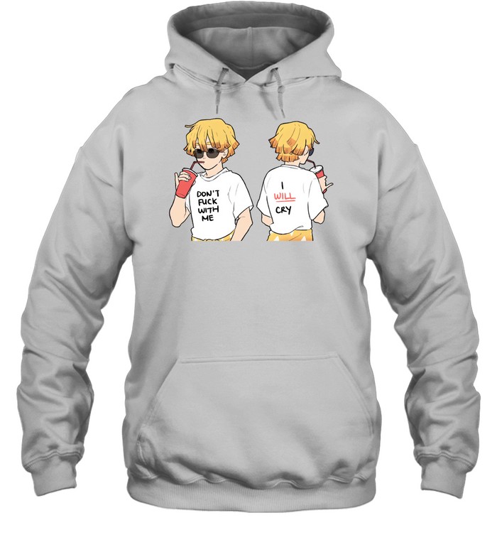Dont fuck with me I will cry Unisex Hoodie