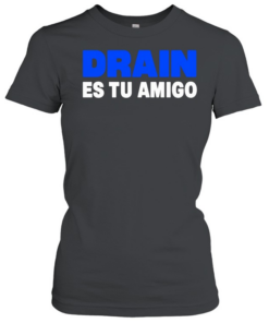 Drain831 Es Tu Amigo  Classic Women's T-shirt