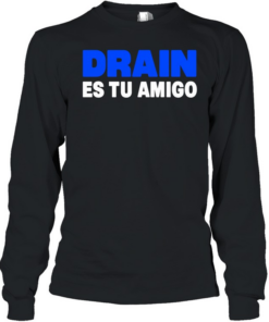 Drain831 Es Tu Amigo  Long Sleeved T-shirt