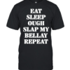 Eat Sleep Ough Slap My Bellay Repeat text  Classic Men's T-shirt