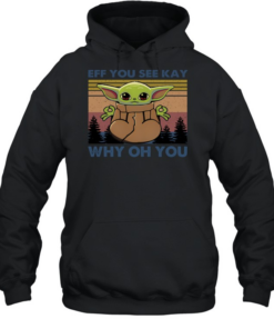 Eff You See Kay Why Oh You Unisex Hoodie