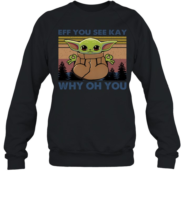 Eff You See Kay Why Oh You Unisex Sweatshirt