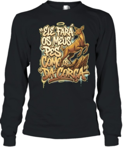 Ele fara os meus ρes como os da corca  Long Sleeved T-shirt