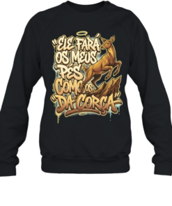 Ele fara os meus ρes como os da corca  Unisex Sweatshirt