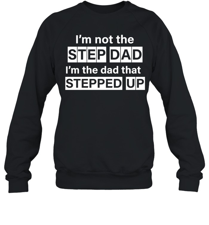 Erik Karlsson I'm Not The Step Dad Tee Unisex Sweatshirt