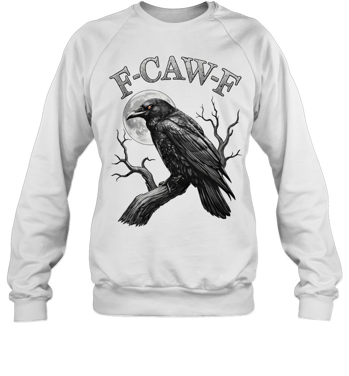 F-Caw-F Funny Black Bird Moon Gothic Adult Humor Tee Unisex Sweatshirt
