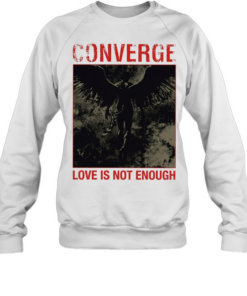 Fallen Angel converge love is not enough Unisex Sweatshirt
