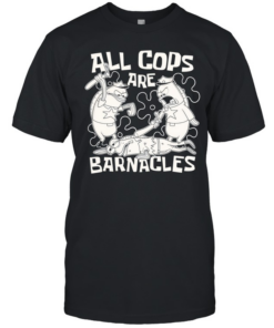 Fish Police all cops are barnacles  Classic Men's T-shirt