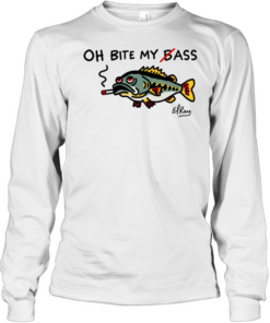 Fish smoking oh bite my bass funny  Long Sleeved T-shirt