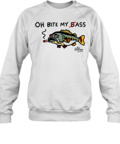 Fish smoking oh bite my bass funny  Unisex Sweatshirt