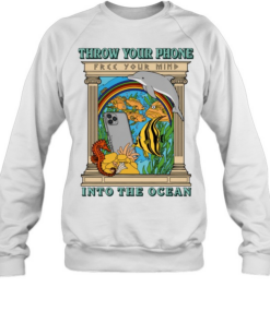 Fish throw your phone in to the ocean Unisex Sweatshirt