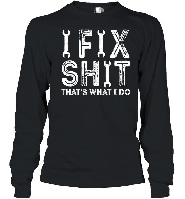 Fix Shit Long Sleeved T-shirt