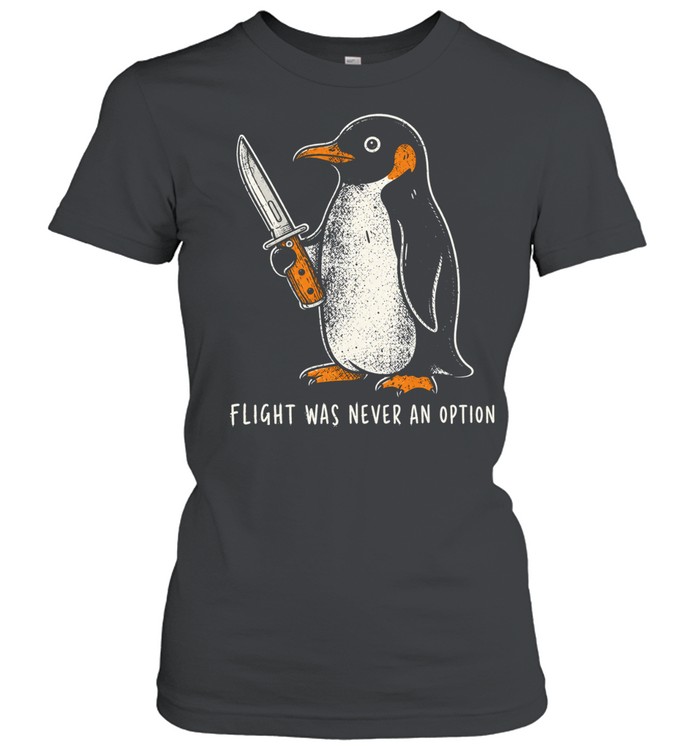 Flight Was Never An Option Classic Women's T-shirt