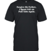 Forgive me father I spent $40 on pull tabs again Classic Men's T-shirt