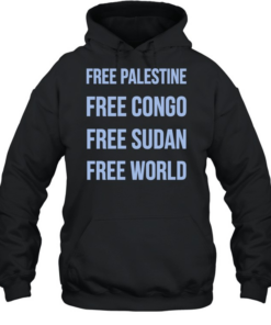 Free Palestine Free Congo Free Sudan Free World  Unisex Hoodie