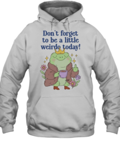 Frog coffee don’t forget to be a little weirdo to day Unisex Hoodie