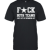 Fuck both teams just let my number  Classic Men's T-shirt