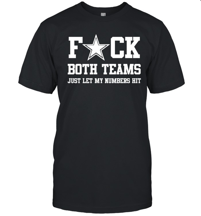 Fuck both teams just let my number Classic Men's T-shirt