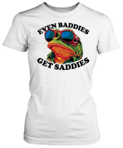 Funny Even Baddies get Saddies Frog Classic Women's T-shirt