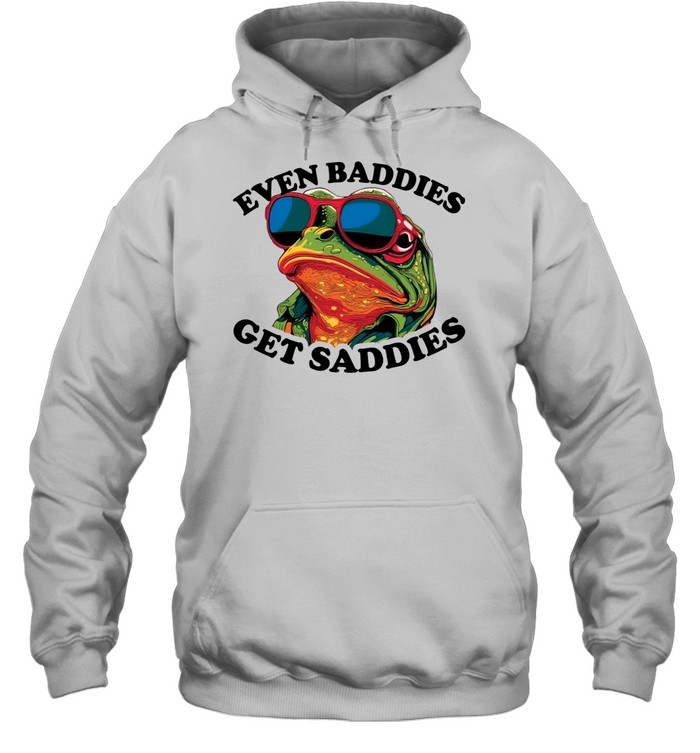 Funny Even Baddies get Saddies Frog Unisex Hoodie