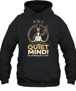 Girl quiet mind do nothing for 1 min Unisex Hoodie