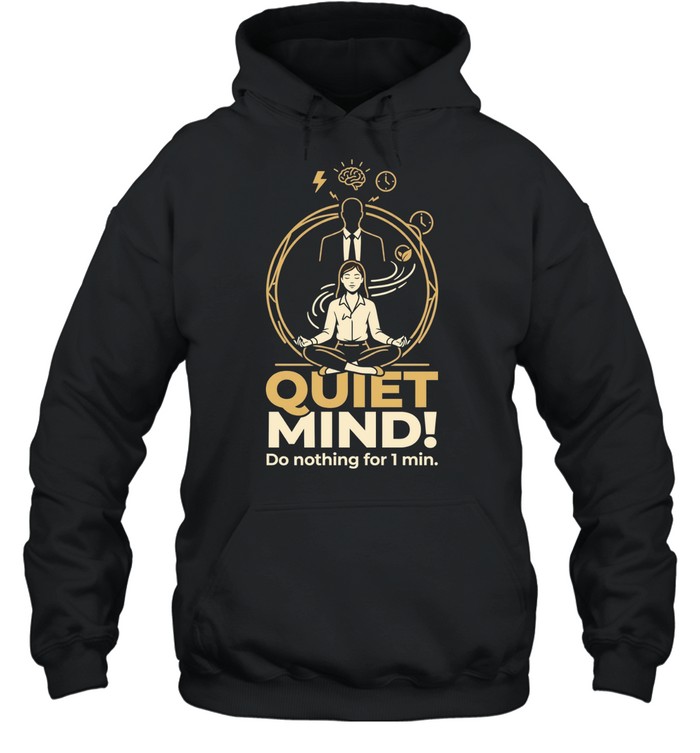 Girl quiet mind do nothing for 1 min Unisex Hoodie