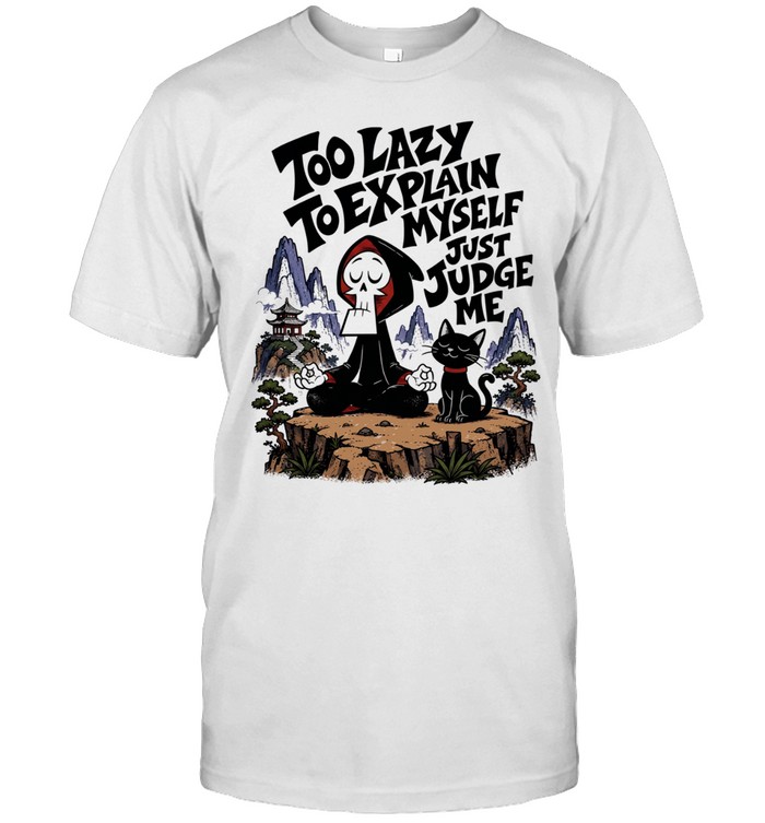 Grim too lazy to explain myself just judge me Classic Men's T-shirt