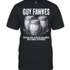 Guy fawkes the only man to enter parliament with honest intentions Classic Men's T-shirt