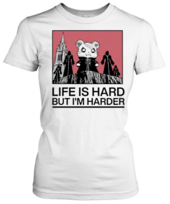 Hamtoro boss life Is hard bot I’m harder  Classic Women's T-shirt