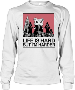 Hamtoro boss life Is hard bot I’m harder  Long Sleeved T-shirt