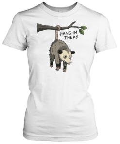 Hang in there opossum  Classic Women's T-shirt