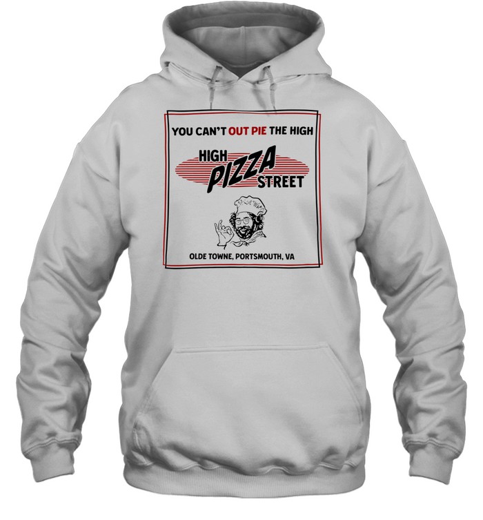 High pizza street you can’t out pie the high olde towne portsmouth va Unisex Hoodie