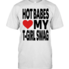 Hot babes love my t-boy swag Classic Men's T-shirt