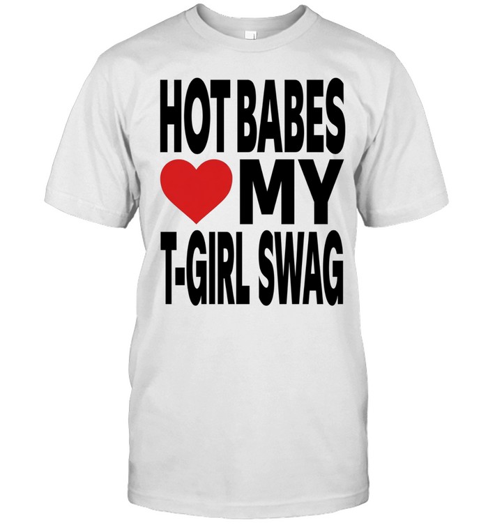 Hot babes love my t-boy swag Classic Men's T-shirt