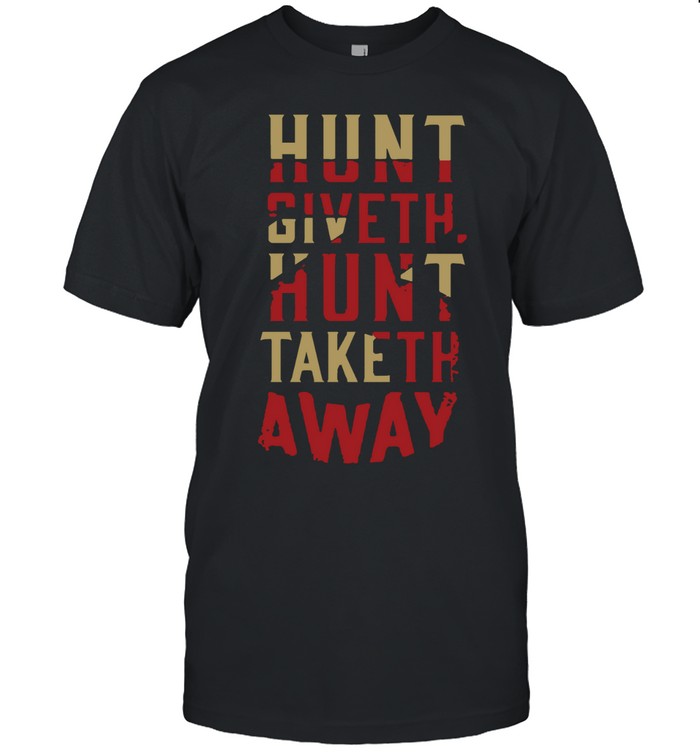 Hunt Giveth Hunt Taketh Away Classic Men's T-shirt