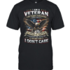 I Am A Veteran I Served My Country And I Don’t Care Classic Men's T-shirt