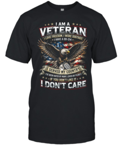 I Am A Veteran I Served My Country And I Don’t Care  Classic Men's T-shirt