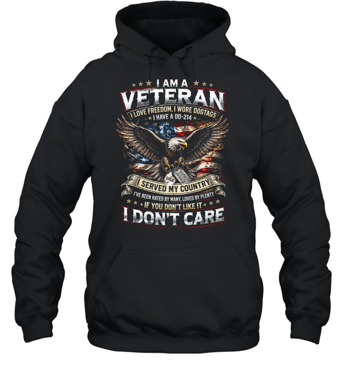 I Am A Veteran I Served My Country And I Don’t Care Unisex Hoodie