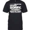 I Have Selective Hearing T- Classic Men's T-