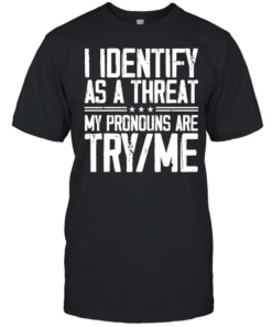 I Identify As A Threat  Classic Men's T-shirt