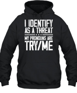 I Identify As A Threat  Unisex Hoodie