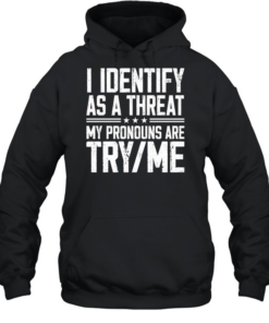 I Identify As A Threat  Unisex Hoodie