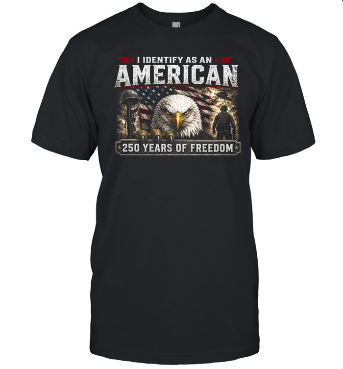 I Identify As An American 250 Years Of Freedom Classic Men's T-shirt
