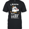 I Know How Many Licks It Takes Classic Men's T-shirt