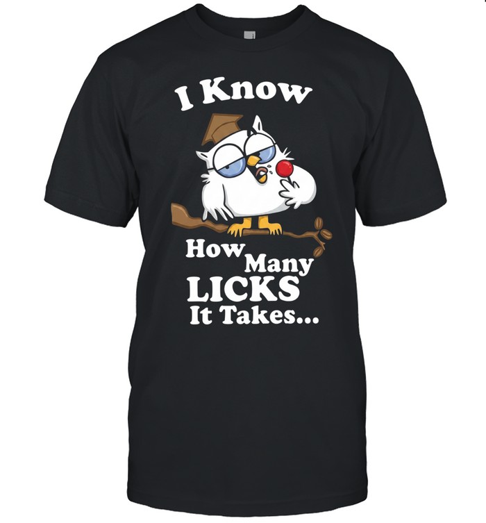 I Know How Many Licks It Takes Classic Men's T-shirt