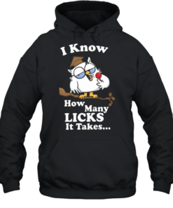 I Know How Many Licks It Takes Unisex Hoodie