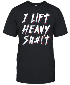 I Lift Heavy Shit  Classic Men's T-shirt