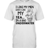 I Like My Men How I Like My Tea In a Bag Underwater Tee Classic Men's T-shirt